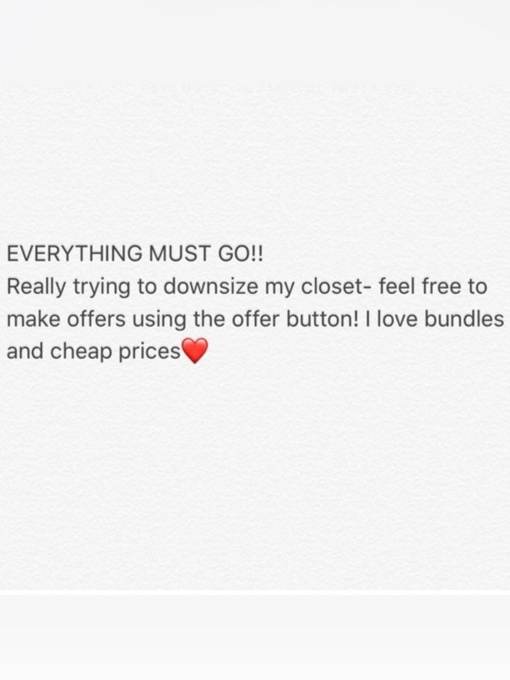 EVERTHING MUST GO! SEND ANY OFFERS